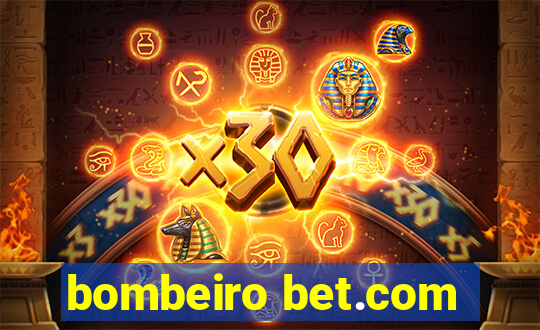 bombeiro bet.com